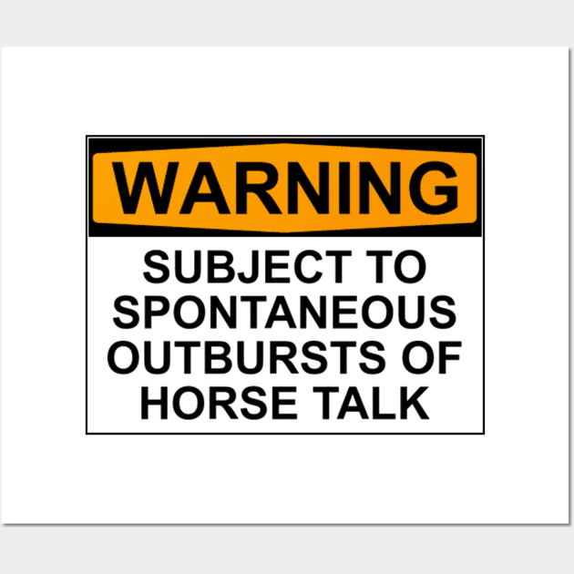 Warning - Horse Talk Wall Art by wanungara